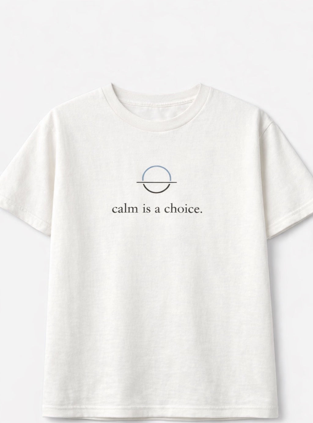 Calm is a choice Tee                                                              Calm isn’t weakness. It’s decision-making.
